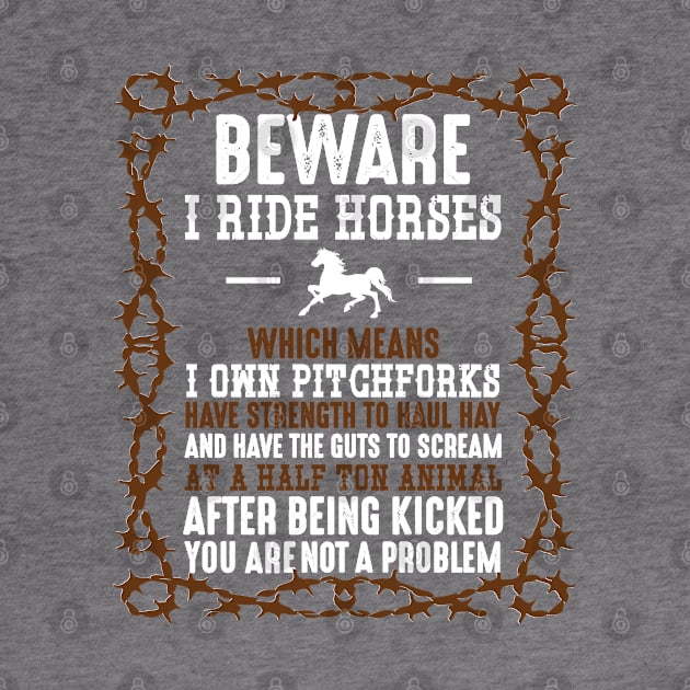 Beware I Ride Horses T Shirt Horse Lovers Tee by merchlovers